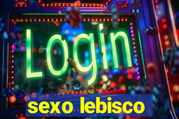 sexo lebisco